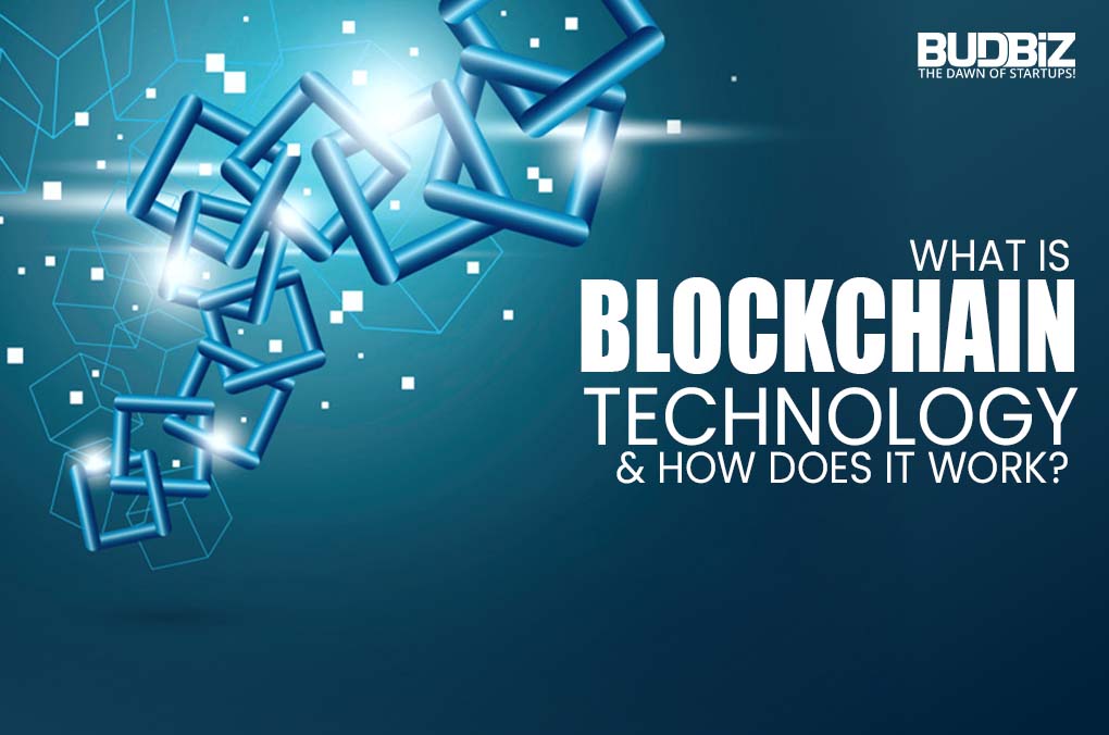 WHAT IS BLOCKCHAIN TECHNOLOGY AND HOW DOES IT WORK?