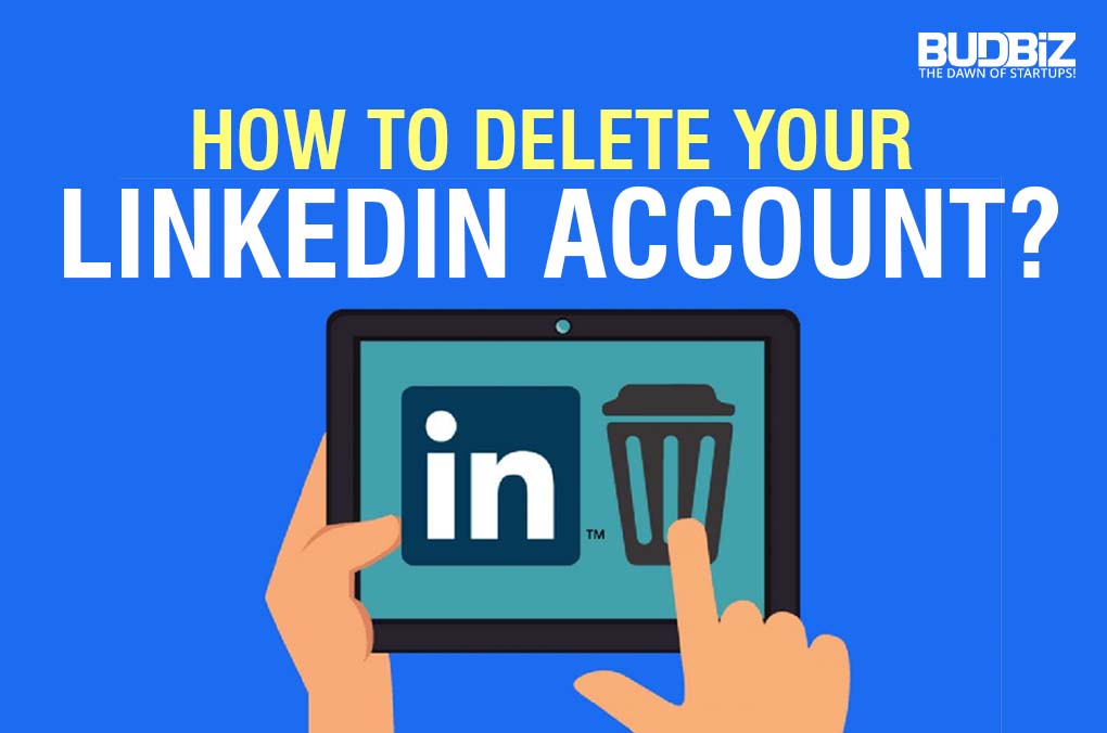 HOW TO DELETE YOUR LINKEDIN ACCOUNT ?