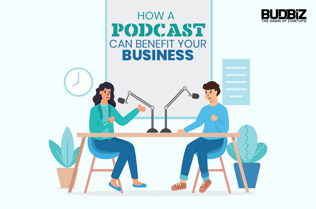 HOW A PODCAST CAN BENEFIT YOUR BUSINESS?