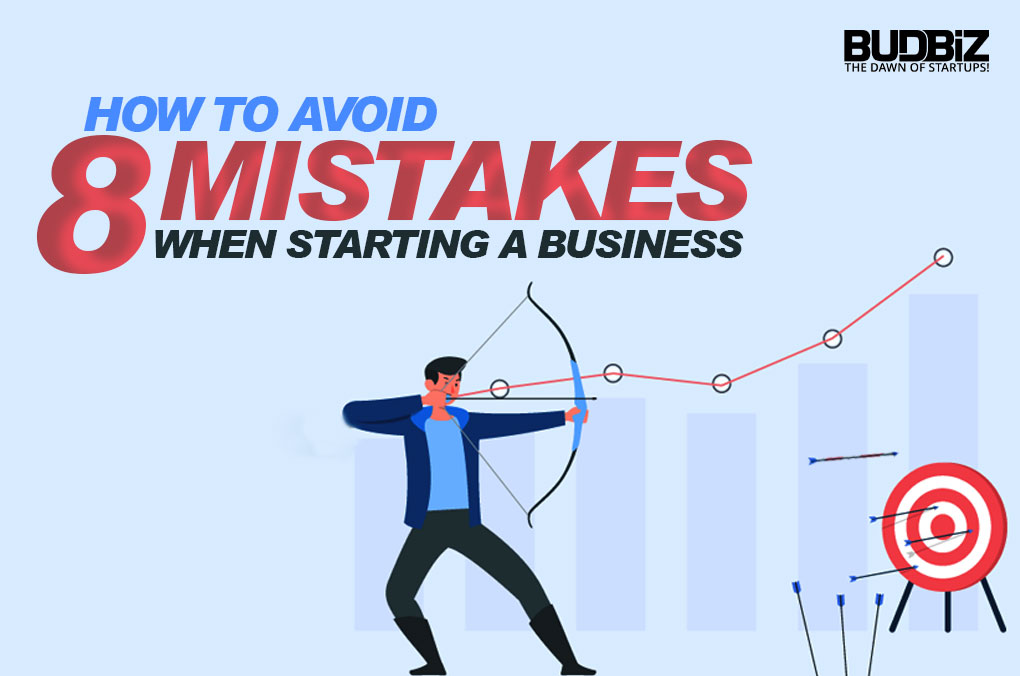 HOW TO AVOID 8 COMMON MISTAKES WHEN STARTING A BUSINESS