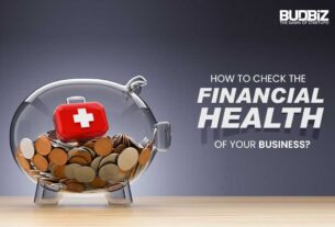 HOW TO CHECK THE FINANCIAL HEALTH OF YOUR BUSINESS?