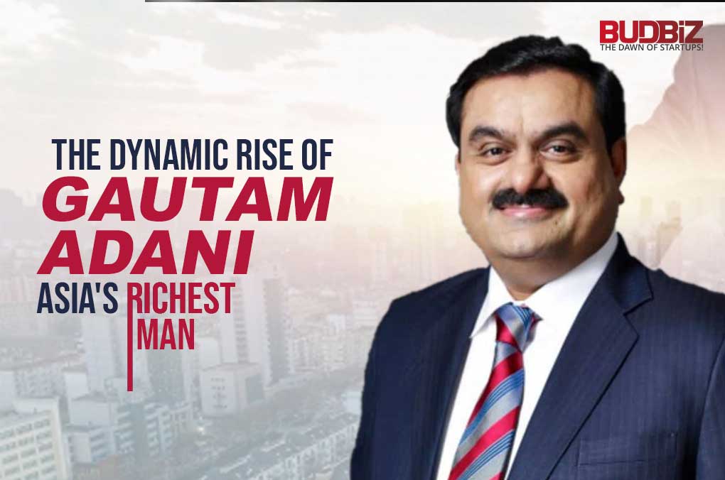 The Dynamic Rise Of Gautam Adani: Asia’s Richest Man