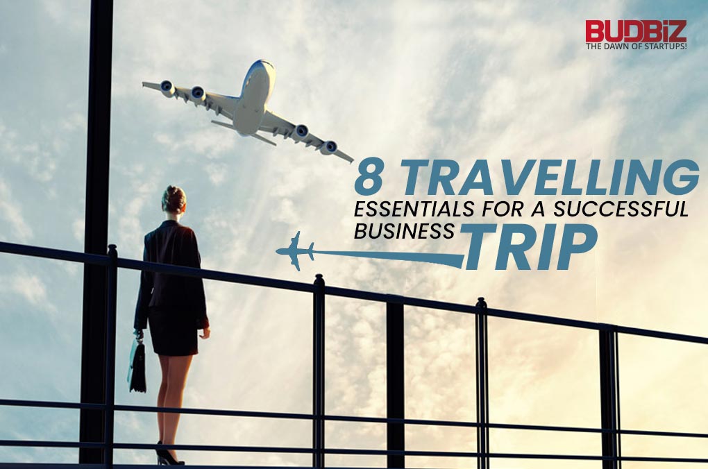 8 Travelling Essentials For a Successful Business Trip