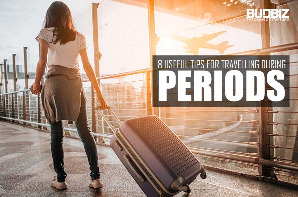 8 USEFUL TIPS FOR TRAVELLING DURING PERIODS