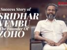 Success Story of Sridhar Vembu: The Founder Of Zoho